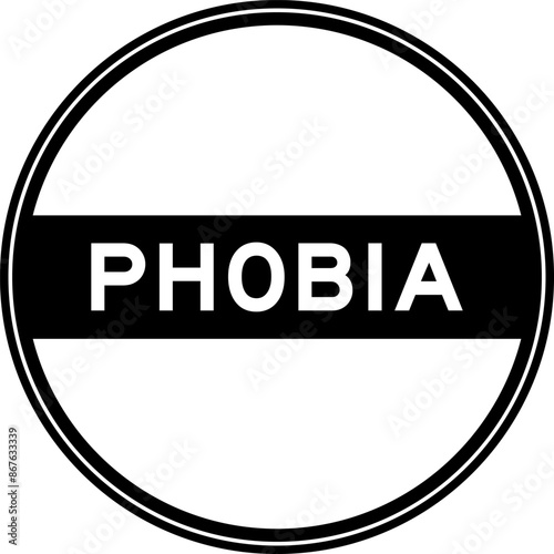 Black color round seal sticker in word phobia on white background
