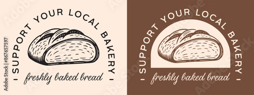 Support your local bakery freshly baked bread lover funny baker shirt design quotes. Rustic vintage retro brown aesthetic sourdough loaf drawing illustration for print poster text vector cut file.