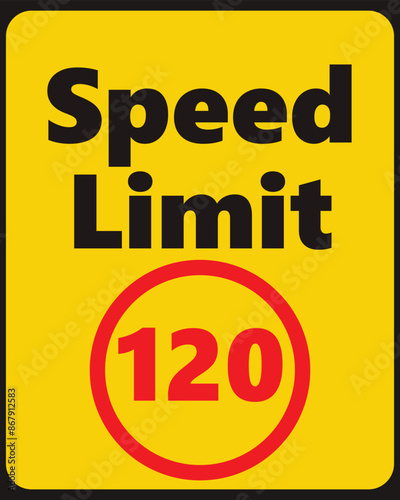 Speed Limit 120 safety signage in vector illustration