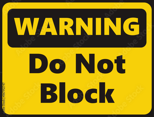 Warning Do Not Block safety signage in vector illustration