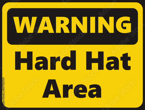 Warning Hard Hat Area safety signage in vector illustration