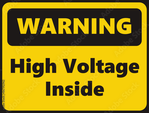 Warning High Voltage Inside safety signage in vector illustration 