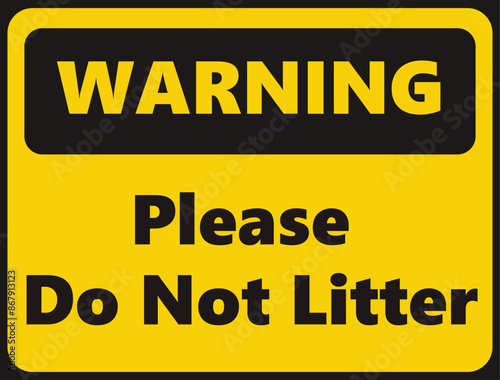 Warning please Do Not Litter safety signage in vector illustration