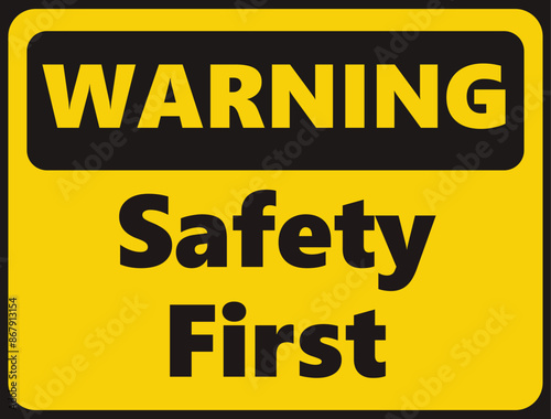 Warning Safety First safety signage in vector illustration