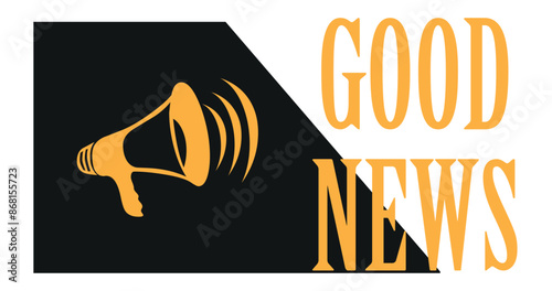 GOOD NEWS MEGAPHONE SIGN ON WHITE BACKGROUND