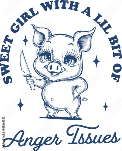 Sweet Girl With Anger Issues Quote, Funny Pig Design for Shirt, Trendy Vintage Pig, Girl Boss Shirt