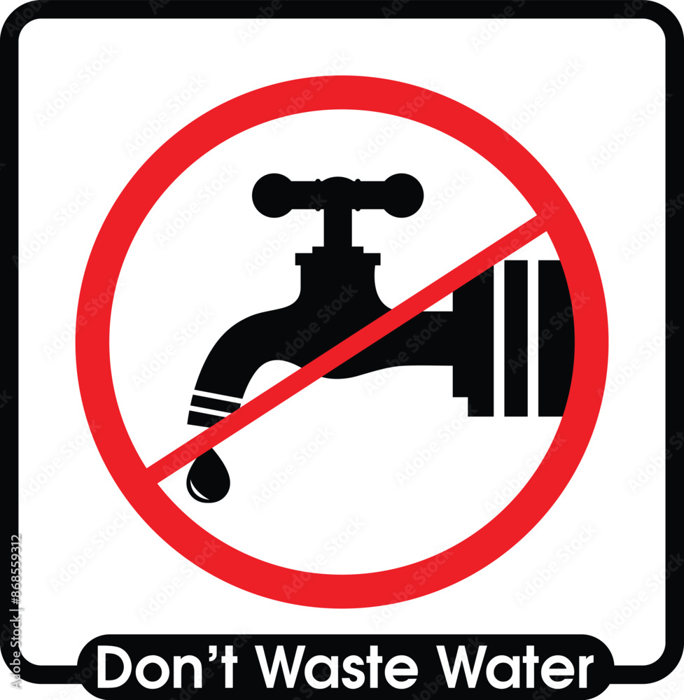 Don't Waste Water Sign Vector Design Illustration.... Don't Waste Water Sign Vector Design Illustration....
