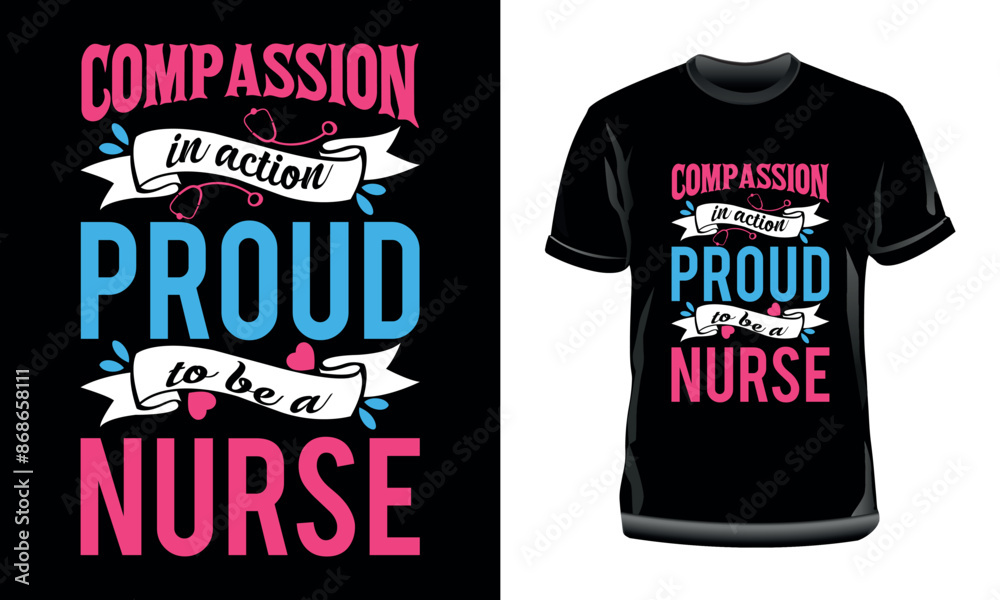 Compassion in action: proud to be a nurse t-shirt design, Nursing t-shirt design Compassion in action: proud to be a nurse t-shirt design, Nursing t-shirt design
