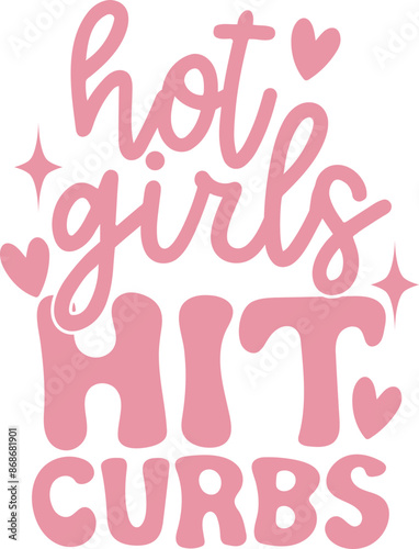 Hot Girls Hit Curbs Funny Quote