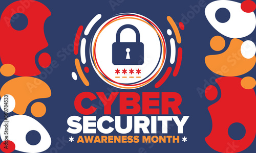 Cyber Security Awareness Month. Celebrated annual in October to raise awareness about digital security and empower everyone to protect their personal data from digital forms of crime. Vector poster