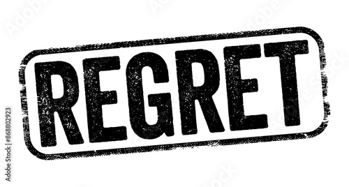 Regret - feel sad, repentant, or disappointed over something that one has done or failed to do, text stamp concept background