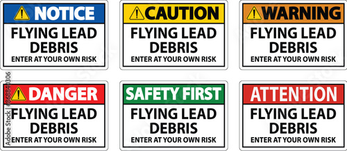caution sign warning about the dangers of flying lead debris, indicating entry at one's own risk.