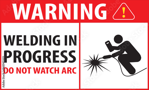 Do not watch arc welding in progress vision damage may occur industrial warning sign vector.eps