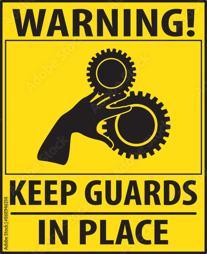 Keep guards in place industrial warning notice vector.eps