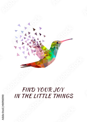 Card with a colorful flying hummingbird with a motivating phrase, Find your joy in the little things