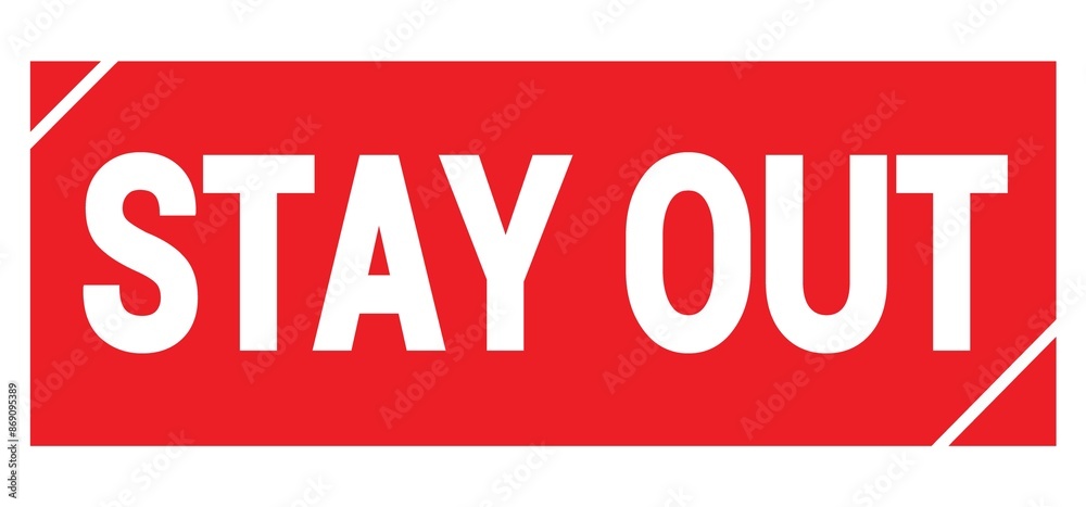 STAY OUT text written on red stamp sign. STAY OUT text written on red stamp sign.