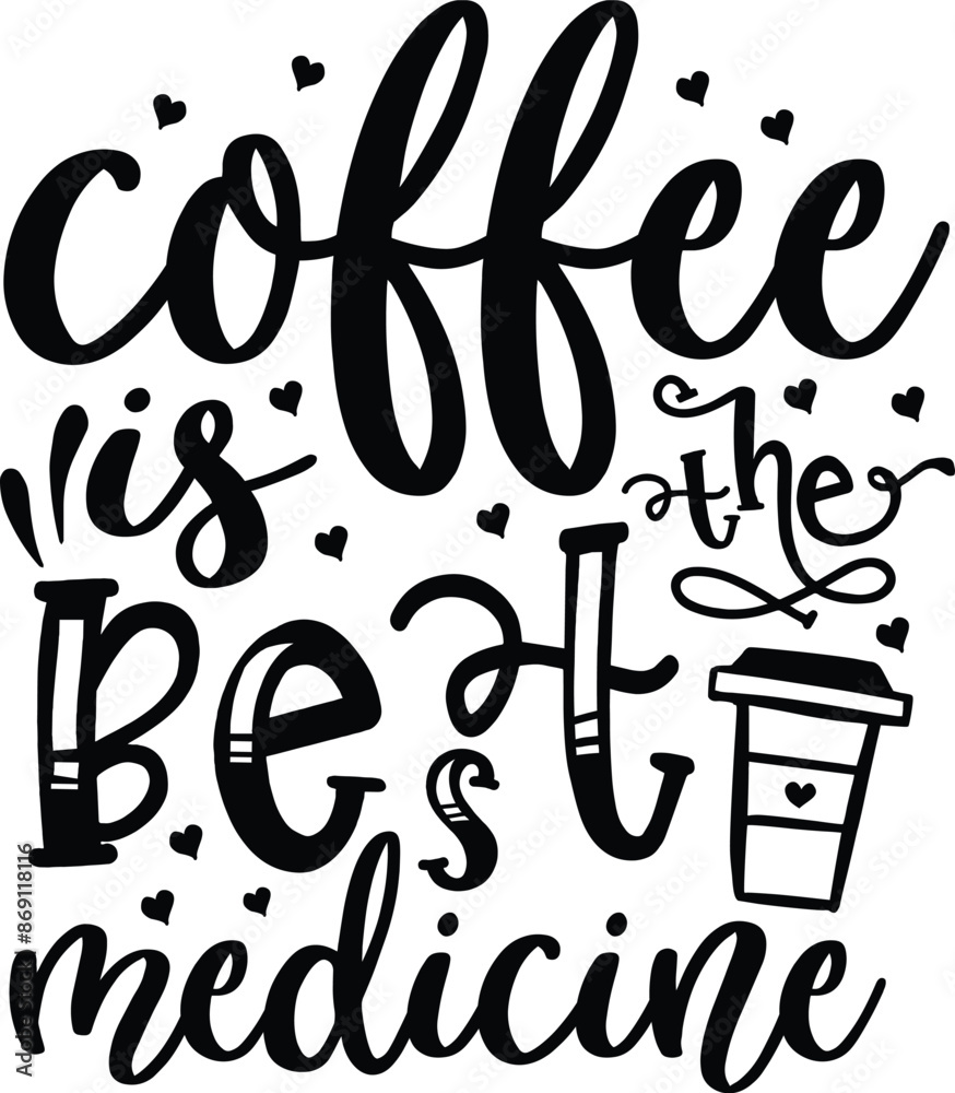 Naklejka premium Coffee is the best medicine