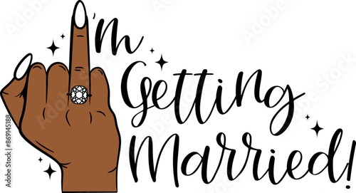 I'm Getting Married Ring Finger Funny Illustration