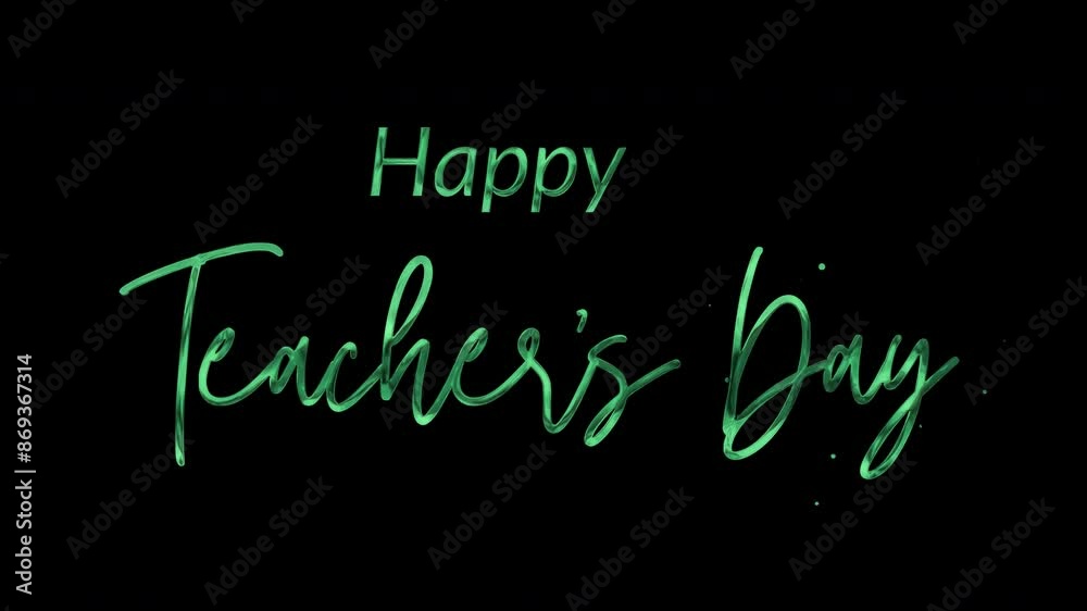 Happy Teacher's Day Text Animation: Elegant 4K video with green ink droplets forming flowing calligraphy, glowing effect, transparent background, perfect for honoring the dedication and hard work Happy Teacher's Day Text Animation: Elegant 4K video with green ink droplets forming flowing calligraphy, glowing effect, transparent background, perfect for honoring the dedication and hard work