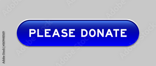 Blue color capsule shape button with word please donate on gray background