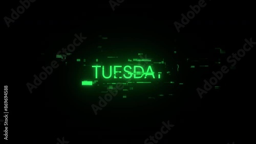 Tuesday text with screen effects of technological failures. Spectacular screen glitch with various kinds of interference. Looped