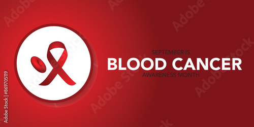 September is Blood Cancer Awareness Month Vector Illustration to raise awareness about our efforts to fight blood cancers including leukemia, lymphoma, myeloma and Hodgkin's disease