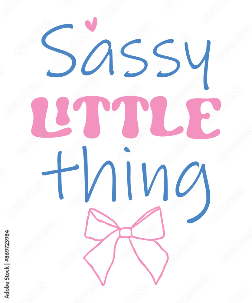 Sassy little thing Baby Girl saying retro handwriting pink coquette art on white background Sassy little thing Baby Girl saying retro handwriting pink coquette art on white background