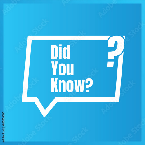 Did you know fun fact question icon illustration design, Have you heard yet sign illustration template, Do you know explanation and education sign