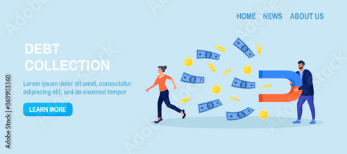 Debt сollection. Tax collector with magnet attracting money from character. Money loss, financial debts. Economic crisis. Financial loan demand from borrower. Businessman takes money from debtor