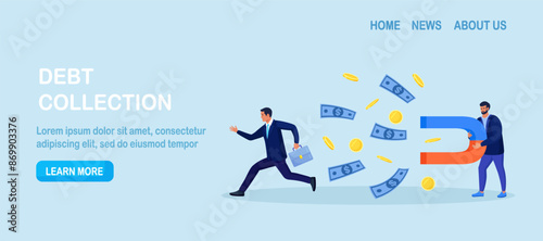 Debt сollection. Tax collector with magnet attracting money from character. Money loss, financial debts. Economic crisis. Financial loan demand from borrower. Businessman takes money from debtor