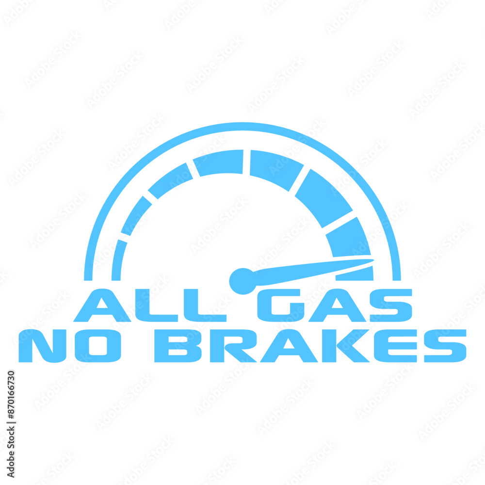 All Gas No Brakes Saying Love Race Car Driving All Gas No Brakes Saying Love Race Car Driving