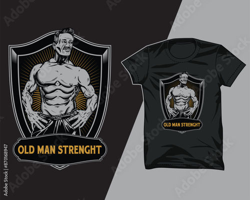 old man strenght t shirt design