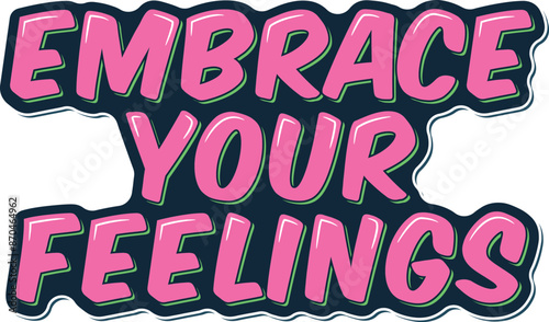 Vector lettering design encouraging acceptance of personal emotions