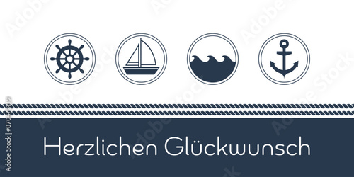 Herzlichen Glückwunsch - Schriftzug in deutscher Sprache. Maritime Karte mit Segelboot, Wellen, Anker und Steuerrad.