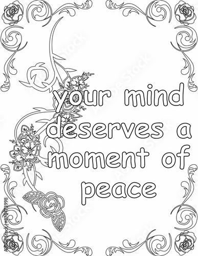 Printable floral coloring page for kids and adults with motivational quote for self love and self care. it helps to succeed and struggle against life to enjoy the tough journey
