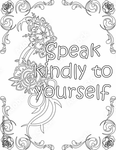 Printable floral coloring page for kids and adults with motivational quote for self love and self care. it helps to succeed and struggle against life to enjoy the tough journey 