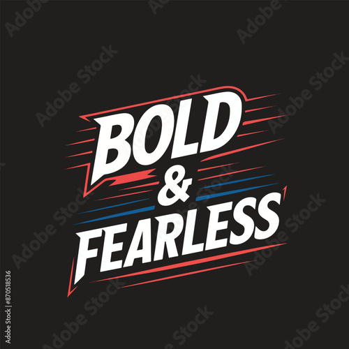 Motivational Text typography Bold & Fearless vector on black background. Motivational quote tshirt typography vector