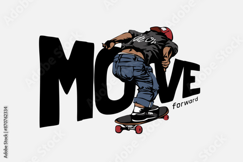 move forward slogan with a man riding skateboard graphic hand drawn vector illustration