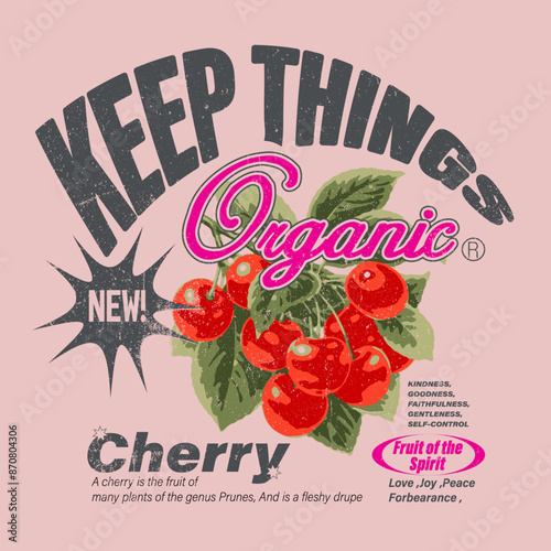 Keep Thing Organic Cherry fruit illustration in vector graphics, Cherry fruit print. Nature fruit club print design. Organic food artwork for for t-shirt. red fresh natural cherry fruit  art