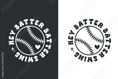 Hey batter swing, Baseball Typography Quote T-shirt Black and white SVG Design