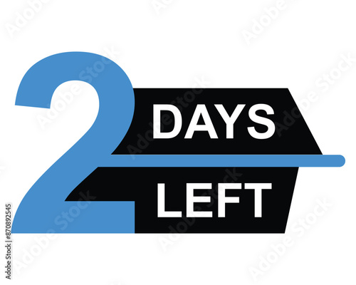 2 days left button on white background. 2 days left button sign