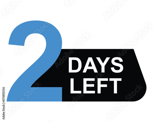 2 days left button on white background. 2 days left button sign