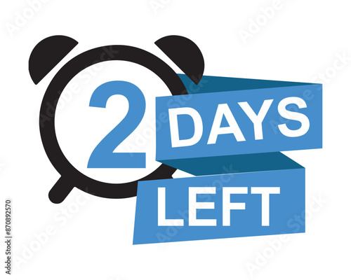2 days left button on white background. 2 days left button sign