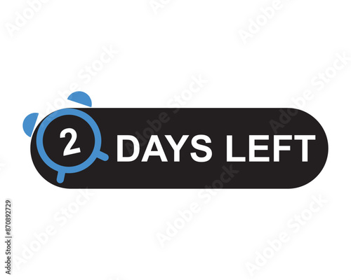 2 days left button on white background. 2 days left button sign