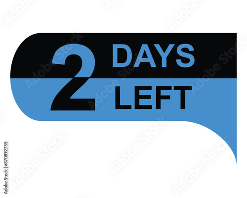 2 days left button on white background. 2 days left button sign