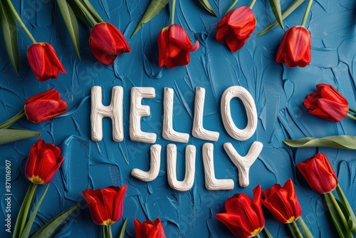Bright red tulips on a textured blue background with the text 'Hello July' in white letters. A cheerful welcome to the month of July.