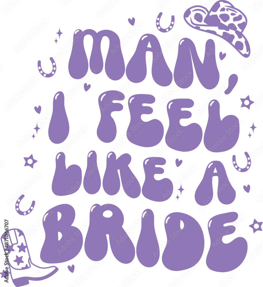 Man I feel like a bride Purple Cowgirl Wedding Graphic