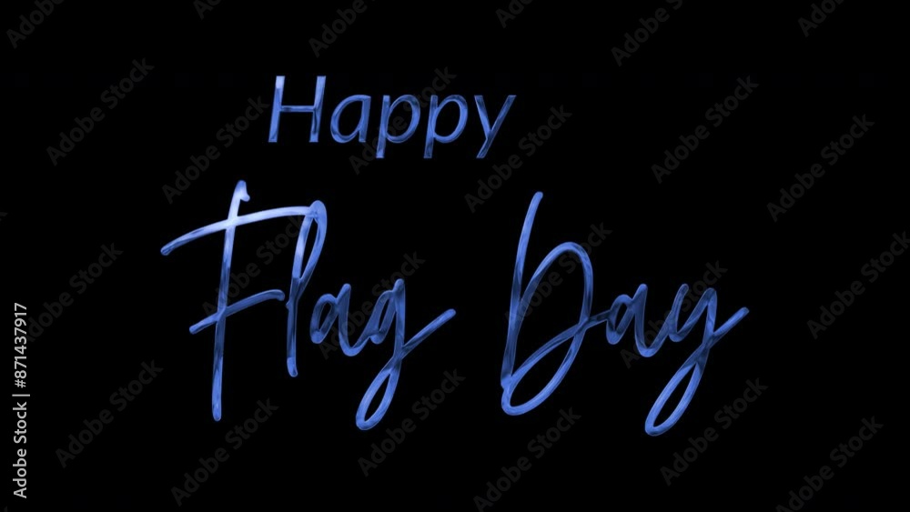 Happy Flag Day Text Animation: Elegant 4K video with blue ink droplets forming flowing calligraphy, glowing effect, transparent background Happy Flag Day Text Animation: Elegant 4K video with blue ink droplets forming flowing calligraphy, glowing effect, transparent background