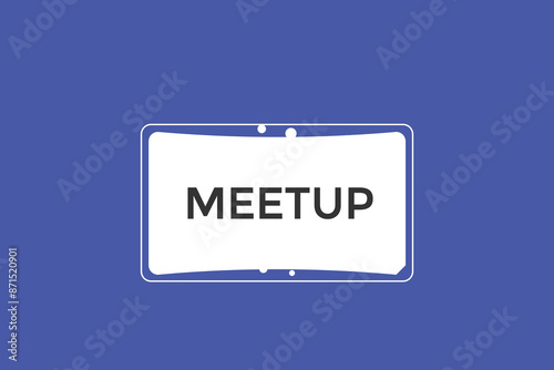 website, meetup, online, button, learn, stay, tuned, level, sign, speech, bubble  banner, modern, symbol, click. 
