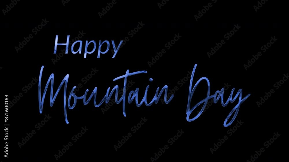 Happy Mountain Day Text Animation: Elegant 4K video with blue ink droplets forming flowing calligraphy, glowing effect, transparent background, perfect for mountain day greetings Happy Mountain Day Text Animation: Elegant 4K video with blue ink droplets forming flowing calligraphy, glowing effect, transparent background, perfect for mountain day greetings